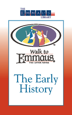 The Early History of The Walk to Emmaus