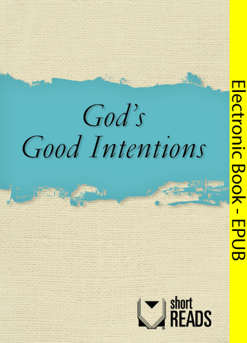God's Good Intentions