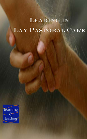 Leading in Lay Pastoral Care