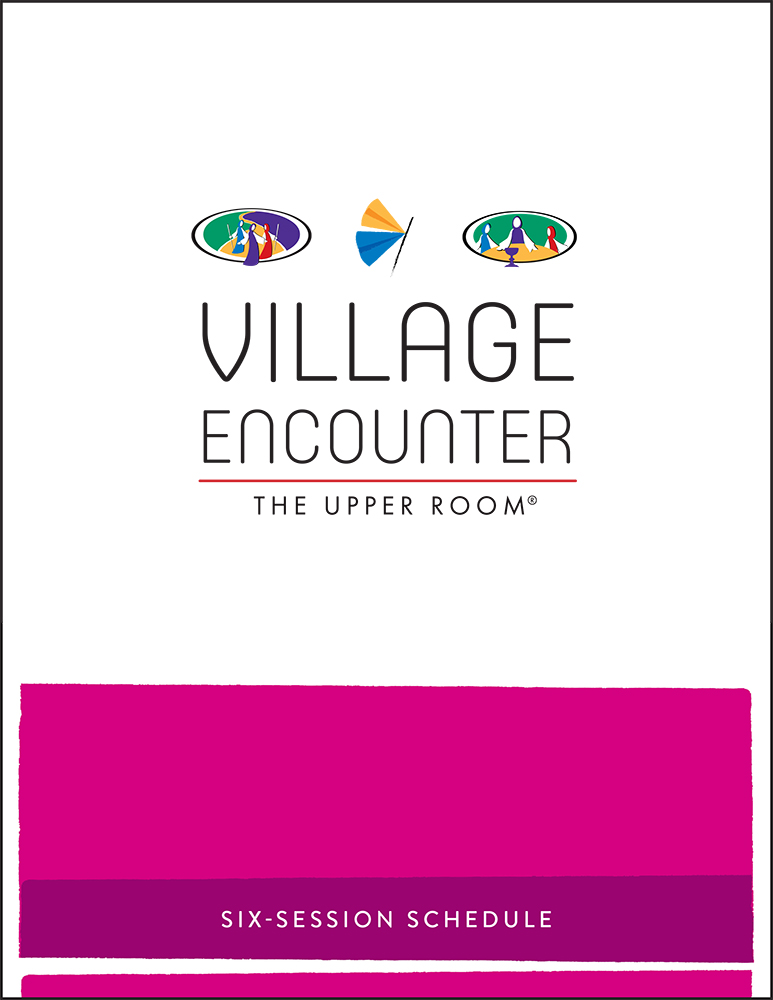 The Village Encounter Six-Session Schedule