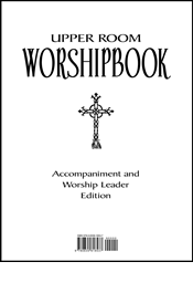 Upper Room Worshipbook, Accompaniment & Worship Leader Edition