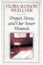 Prayer, Stress, and Our Inner Wounds