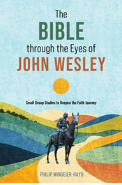 The Bible Through the Eyes of John Wesley