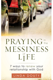 Praying in the Messiness of Life