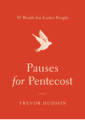 Pauses for Pentecost