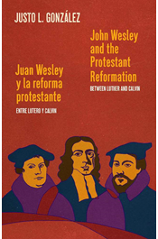 Juan Wesley y la reforma protestante John Wesley and the Protestant Reformation