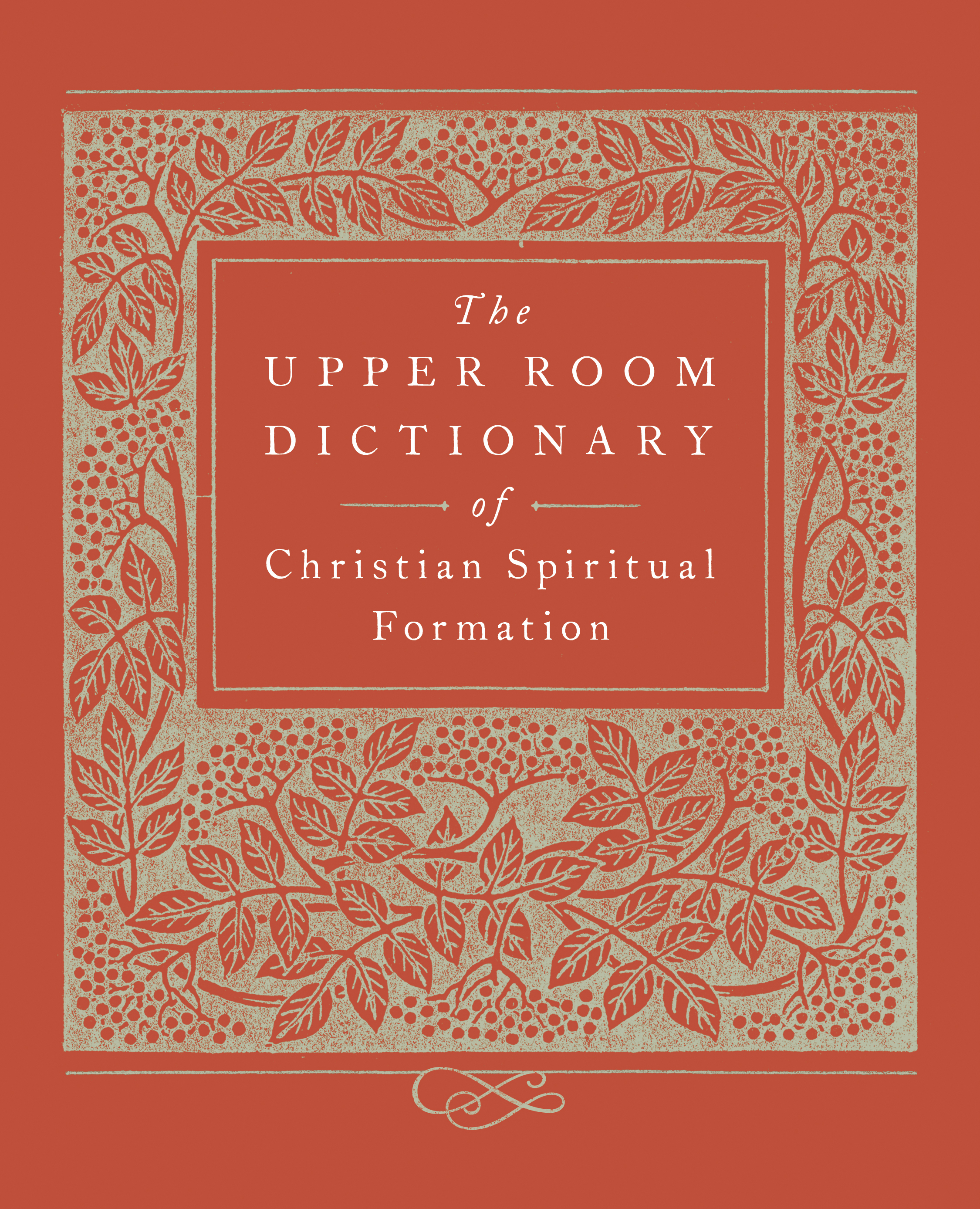 The Upper Room Dictionary of Christian Spiritual Formation