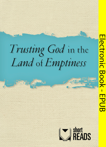 Trusting God in the Land of Emptiness