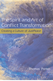 The Spirit and Art of Conflict Transformation