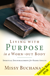 Living with Purpose in a Worn-Out Body